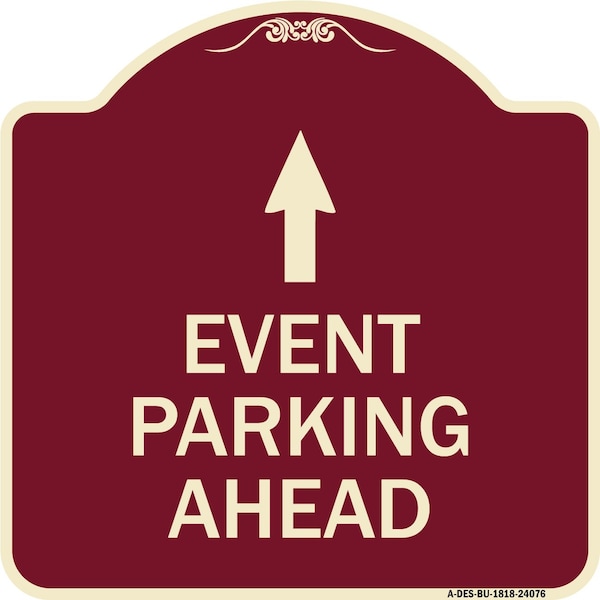 Signmission Designer Series Event Parking Ahead, Burgundy Heavy-Gauge Aluminum Sign, 18" x 18", BU-1818-24076 A-DES-BU-1818-24076 - main